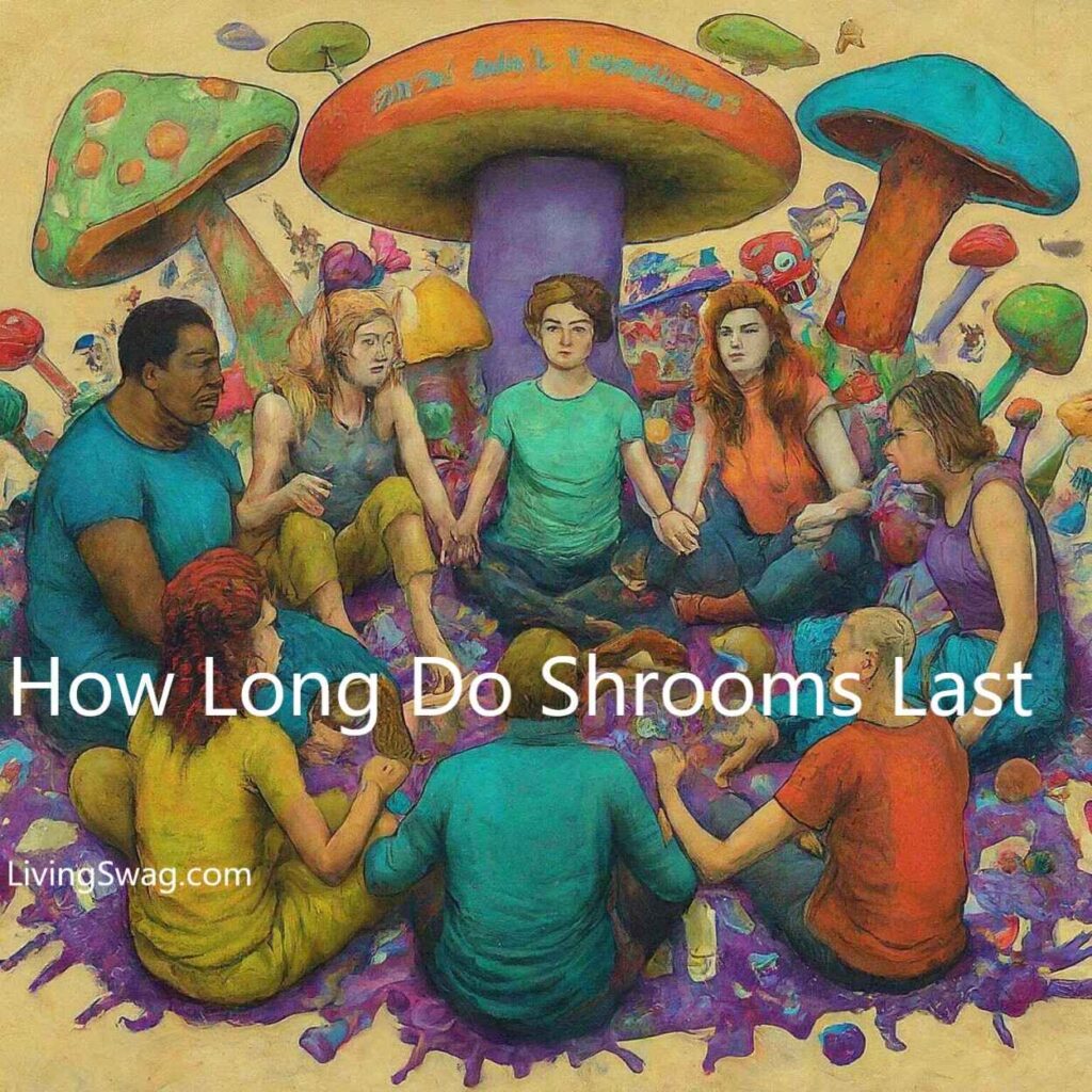 How Long Do Shrooms Last