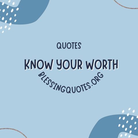 Know Your Worth Quotes