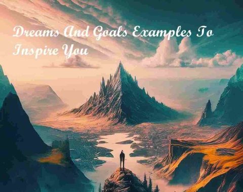 Dreams-And-Goals-Examples-To-Inspire-You