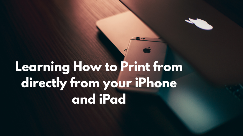 How to Print from directly from your iPhone